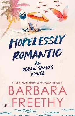 Hopelessly Romantic - Barbara Freethy - cover