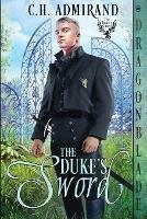 The Duke's Sword - C H Admirand - cover