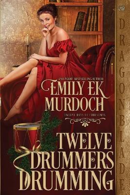 Twelve Drummers Drumming - Emily Ek Murdoch - cover