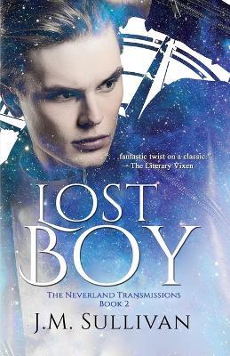 Lost Boy: The Neverland Transmissions, Book 2 - J M Sullivan - cover