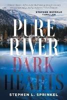 Pure River...Dark Hearts