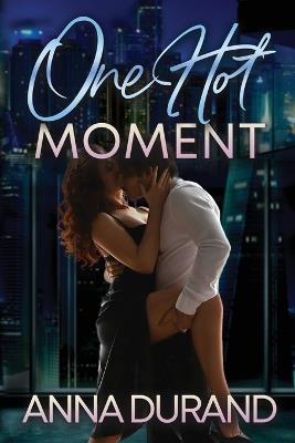 One Hot Moment - Anna Durand - cover
