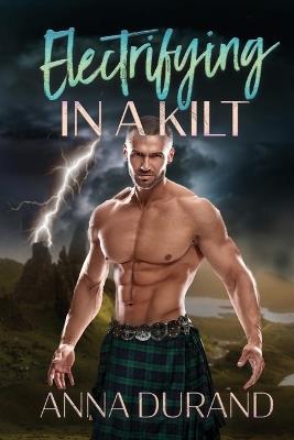 Electrifying in a Kilt - Anna Durand - cover