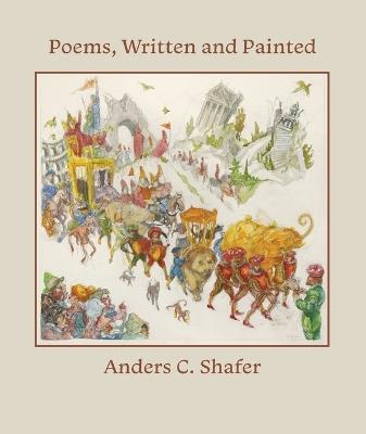 Poems, Written and Painted - Anders C Shafer - cover
