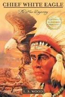 Chief White Eagle: The New Beginning - Larry Wood - cover