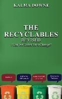 The Recyclables: Can We Listen for a Change? - Kalma Downe - cover
