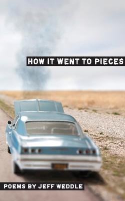 How it Went to Pieces - Jeff Weddle - cover