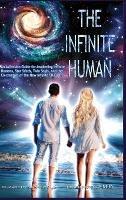 The Infinite Human: An Ascension Guide for Awakening Infinite Humans, Star Seeds, Twin Souls and the Co-Creators of the New Infinite 5D Earth - Elizabeth Monroy,Peter Monroy - cover