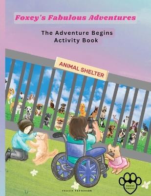 Foxey's Fabulous Adventures: The Adventure Begins Activity Book - Felicia Patterson - cover