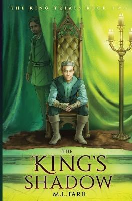 The King's Shadow - M L Farb - cover