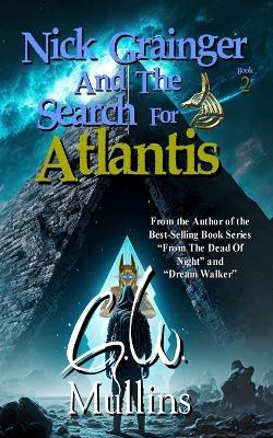 Nick Grainger And The Search For Atlantis - G W Mullins - cover