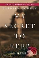 My Secret to Keep - Barbara Conrey - cover