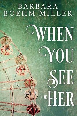 When You See Her - Barbara Boehm Miller - cover