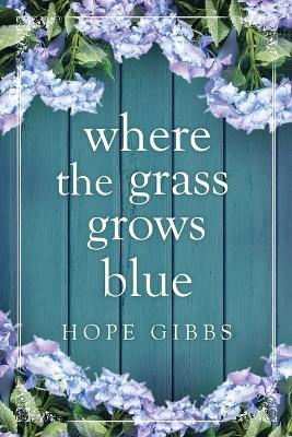 Where the Grass Grows Blue - Hope Gibbs - cover