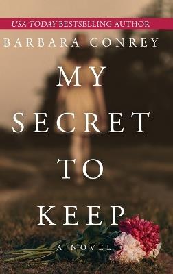 My Secret to Keep - Barbara Conrey - cover