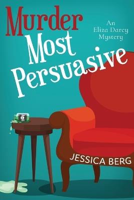 Murder Most Persuasive - Jessica Berg - cover
