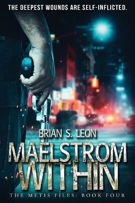 Maelstrom Within - Brian S Leon - cover
