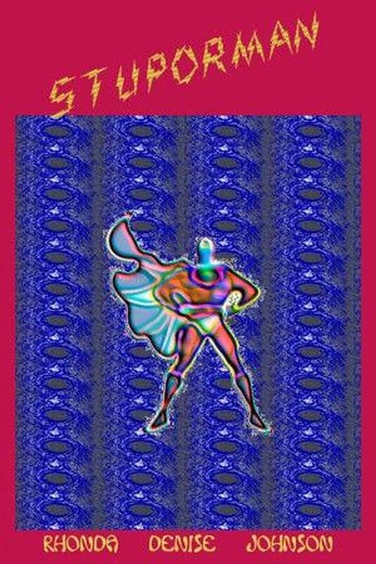 Stuporman to the Rescue: A Short Story