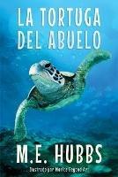 La tortuga del abuelo - M E Hubbs - cover