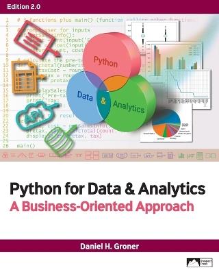 Python for Data & Analytics: A Business-Oriented Approach, Edition 2.0 - Daniel H Groner - cover