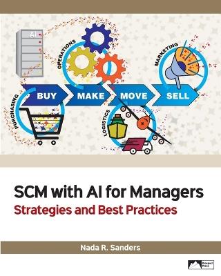 SCM with AI for Managers: Strategies and Best Practices - Nada R Sanders - cover