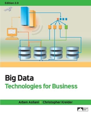 Big Data: Technologies for Business - Arben Asllani,Christopher Kreider - cover