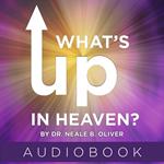 What's Up In Heaven?