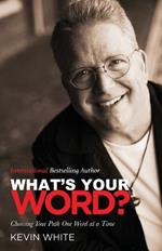 What's Your Word?: Choosing Your Path One Word at a Time