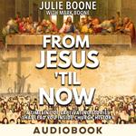 From Jesus ‘til Now