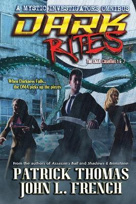 Dark Rites: the DMA casefiles 1 & 2 - Patrick Thomas,John L French - cover