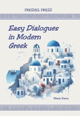 Easy Dialogues in Modern Greek - Maria Karra - cover