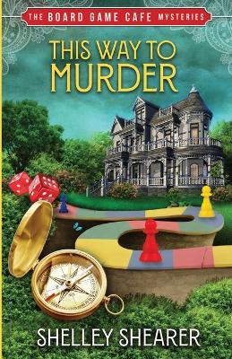 This Way to Murder - Shelley Shearer - cover