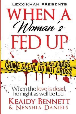 When a Woman's Fed Up - Keaidy Bennett,Nenshia Daniels,Melinda Nazario-Rodriguez - cover
