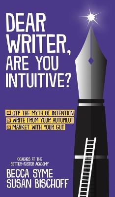 Dear Writer, Are You Intuitive? - Becca Syme,Susan Bischoff - cover