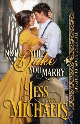 Not the Duke You Marry - Jess Michaels - cover