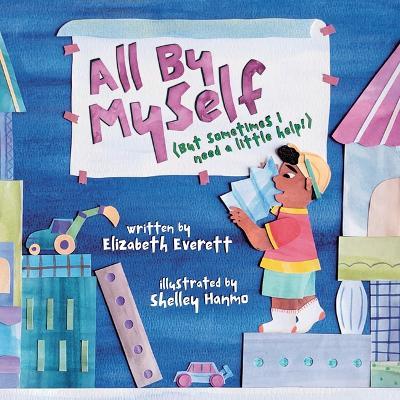 All by Myself: (But Sometimes I Need a Little Help!) - Elizabeth Everett - cover