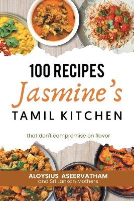 Jasmine's Tamil Kitchen - Aloysius Aseervatham - cover
