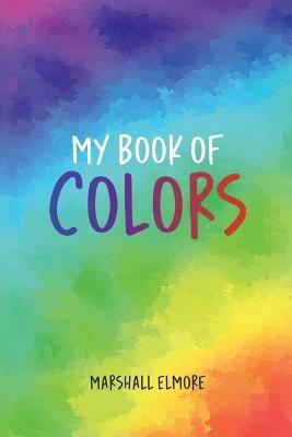 My Book of Colors - Marshall Elmore - cover