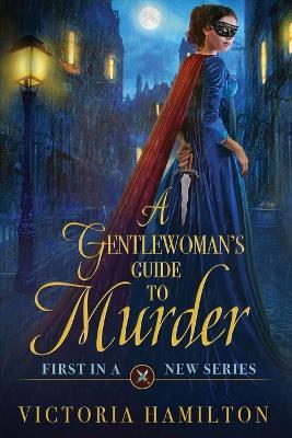 A Gentlewoman's Guide to Murder - Victoria Hamilton - cover