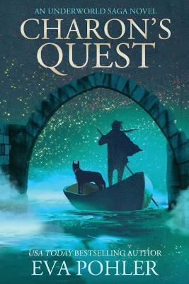 Charon's Quest: An Underworld Saga Novel - Eva Pohler - cover