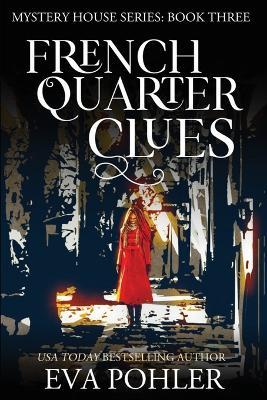 French Quarter Clues - Eva Pohler - cover