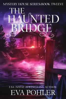 The Haunted Bridge - Eva Pohler - cover
