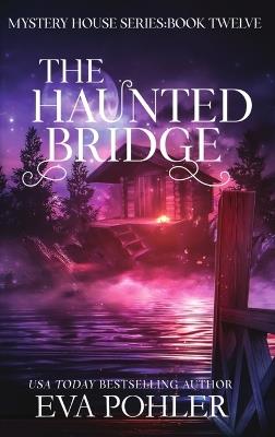 The Haunted Bridge - Eva Pohler - cover