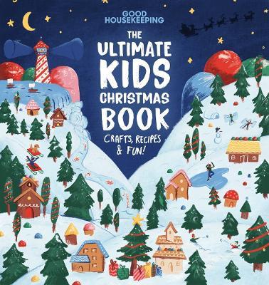 Good Housekeeping The Ultimate Kids Christmas Book: Crafts, Recipes, & Fun! - cover