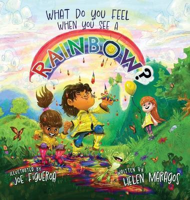 What Do You Feel When You See A Rainbow? - Helen Maragos - cover