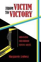 From Victim to Victory: Surviving Childhood Sexual Abuse