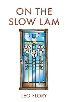 On the Slow Lam - Leo Flory - cover