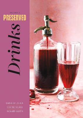 Preserved: Drinks: 25 Recipes - Darra Goldstein,Cortney Burns,Richard Martin - cover