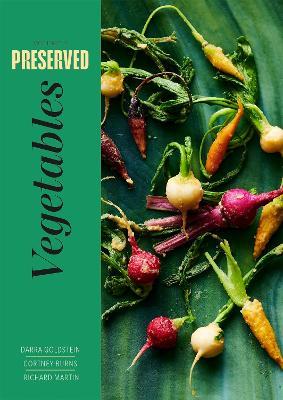 Preserved: Vegetables: 25 Recipes - Darra Goldstein,Cortney Burns,Richard Martin - cover