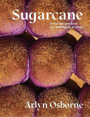 Sugarcane: Sweet Recipes from My Half-Filipino Kitchen - Arlyn Osborne - cover